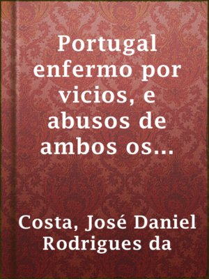 cover image of Portugal enfermo por vicios, e abusos de ambos os sexos